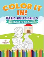 Color It In! Basic Skills Drills - Activity Book for Kids Ages 4-5