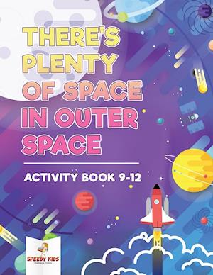 There's Plenty of Space in Outer Space