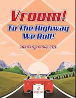 Vroom! To The Highway We Roll! Activity Book Cars