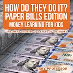 How Do They Do It? Paper Bills Edition - Money Learning for Kids | Children's Growing Up & Facts of Life Books