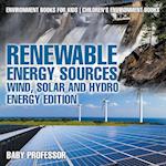 Renewable Energy Sources - Wind, Solar and Hydro Energy Edition