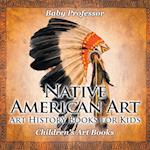 Native American Art - Art History Books for Kids | Children's Art Books