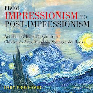 From Impressionism to Post-Impressionism - Art History Book for Children | Children's Arts, Music & Photography Books