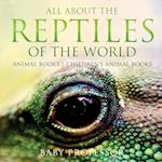 All About the Reptiles of the World - Animal Books | Children's Animal Books