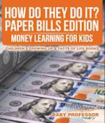 How Do They Do It? Paper Bills Edition - Money Learning for Kids | Children's Growing Up & Facts of Life Books