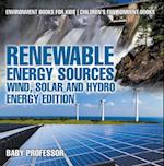 Renewable Energy Sources - Wind, Solar and Hydro Energy Edition : Environment Books for Kids | Children's Environment Books