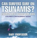 Can Surfers Surf on Tsunamis? Environment Books for Kids | Children's Environment Books