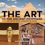 Art of The Ancient Egyptians - Art History Book | Children's Art Books
