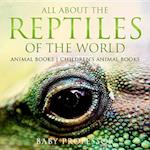 All About the Reptiles of the World - Animal Books | Children's Animal Books