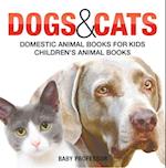 Dogs and Cats : Domestic Animal Books for Kids | Children's Animal Books