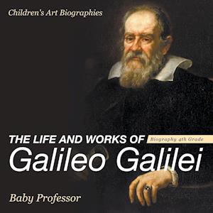 The Life and Works of Galileo Galilei - Biography 4th Grade | Children's Art Biographies