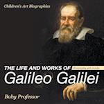 The Life and Works of Galileo Galilei - Biography 4th Grade Children's Art Biographies