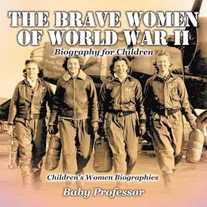 The Brave Women of World War II - Biography for Children | Children's Women Biographies