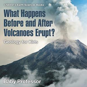 What Happens Before and After Volcanoes Erupt? Geology for Kids | Children's Earth Sciences Books