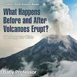 What Happens Before and After Volcanoes Erupt? Geology for Kids | Children's Earth Sciences Books