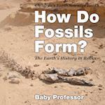 How Do Fossils Form? The Earth's History in Rocks | Children's Earth Sciences Books