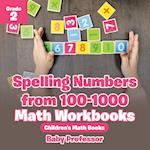 Spelling Numbers from 100-1000 - Math Workbooks Grade 2 | Children's Math Books