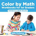 Color by Math Workbooks for 1st Graders | Children's Math Books