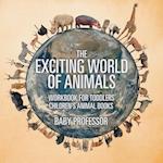 The Exciting World of Animals - Workbook for Toddlers | Children's Animal Books