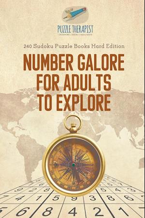 Number Galore for Adults to Explore | 240 Sudoku Puzzle Books Hard Edition