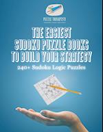 The Easiest Sudoku Puzzle Books to Build Your Strategy | 240+ Sudoku Logic Puzzles