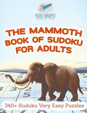The Mammoth Book of Sudoku for Adults 340+ Sudoku Very Easy Puzzles
