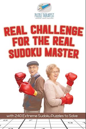 Real Challenge for the Real Sudoku Master | with 240 Extreme Sudoku Puzzles to Solve