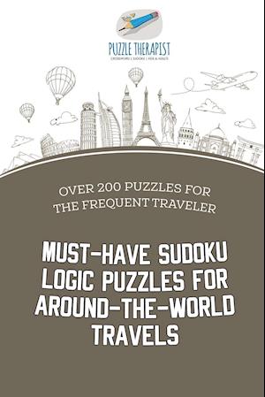 Must-Have Sudoku Logic Puzzles for Around-the-World Travels | Over 200 Puzzles for the Frequent Traveler