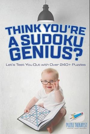 Think You're A Sudoku Genius? Let's Test You Out with Over 240+ Puzzles