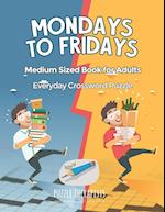 Mondays to Fridays | Everyday Crossword Puzzle | Medium Sized Book for Adults