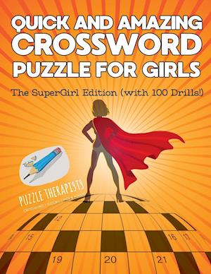Quick and Amazing Crossword Puzzle for Girls | The SuperGirl Edition (with 100 Drills!)