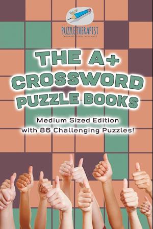 The A+ Crossword Puzzle Books | Medium Sized Edition with 86 Challenging Puzzles!