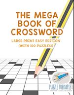 The Mega Book of Crossword Large Print Easy Edition (with 100 Puzzles!)