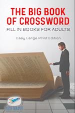 The Big Book of Crossword | Fill in Books for Adults | Easy Large Print Edition
