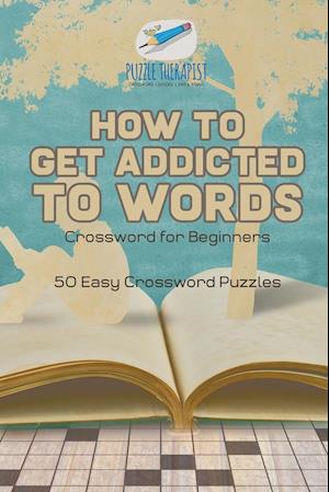 How to Get Addicted to Words | Crossword for Beginners | 50 Easy Crossword Puzzles