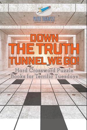 Down the Truth Tunnel We Go! | Hard Crossword Puzzle Books for Terrific Tuesdays