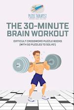 The 30-Minute Brain Workout | Difficult Crossword Puzzle Books (with 50 puzzles to solve!)