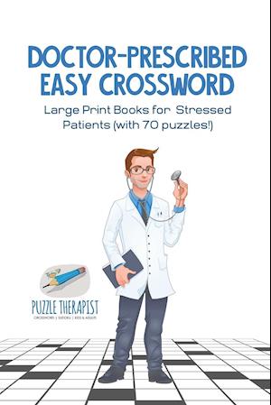 Doctor-Prescribed Easy Crossword | Large Print Books for Stressed Patients (with 70 puzzles!)