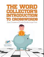 The Word Collector's Introduction to Crosswords | Easy Crossword Puzzle Books Large Print