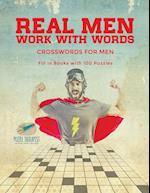 Real Men Work with Words | Crosswords for Men | Fill in Books with 100 Puzzles