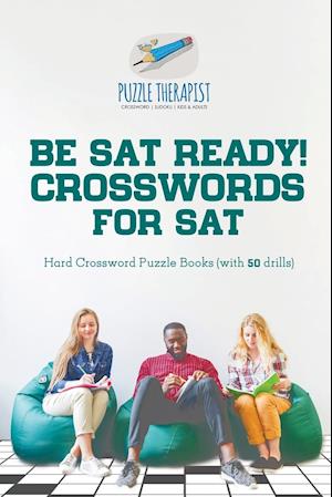 Be SAT Ready! Crosswords for SAT | Hard Crossword Puzzle Books (with 50 drills)