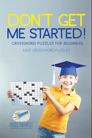 Don't Get Me Started! | Crossword Puzzles for Beginners | Easy Crossword Puzzles