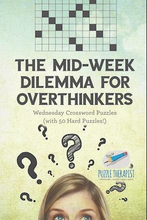 The Mid-Week Dilemma for Overthinkers | Wednesday Crossword Puzzles (with 50 Hard Puzzles!)