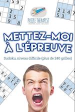 Mettez-Moi À l'Épreuve Sudoku, Niveau Difficile (Plus de 240 Grilles)