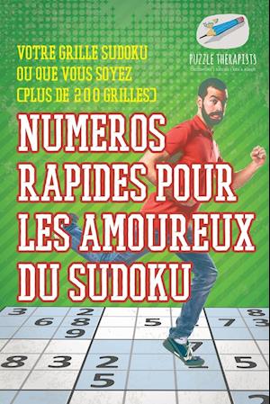 Numéros Rapides Pour Les Amoureux Du Sudoku Votre Grille Sudoku Où Que Vous Soyez (Plus de 200 Grilles)