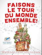 Faisons Le Tour Du Monde Ensemble ! 240 Grilles Sudoku Originales; Édition Livre de Poche