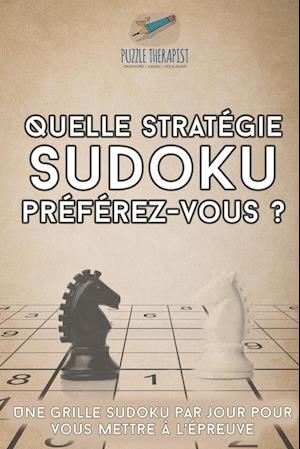 Quelle Stratégie Sudoku Préférez-Vous ? Une Grille Sudoku Par Jour Pour Vous Mettre À l'Épreuve