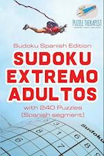 Sudoku Extremo Adultos - Sudoku Spanish Edition - With 240 Puzzles (Spanish Segment)