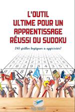 L'Outil Ultime Pour Un Apprentissage Réussi Du Sudoku 240 Grilles Logiques À Apprécier !