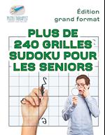 Plus de 240 Grilles Sudoku Pour Les Seniors Édition Grand Format